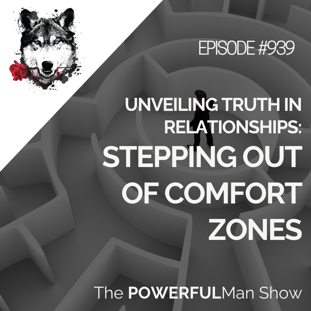 Unveiling Truth in Relationships: Stepping Out of Comfort Zones