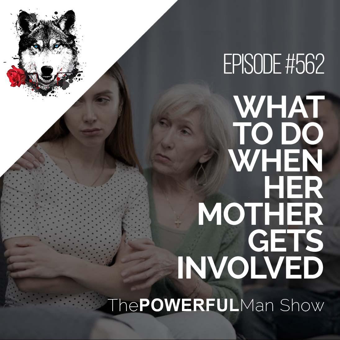 What To Do When Her Mother Gets Involved